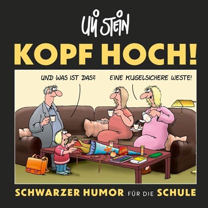 Uli Stein: Freizeit & Beruf: Kopf hoch! Schwarzer Humor für die Schule, Uli Stein - Gebonden - 9783830345688
