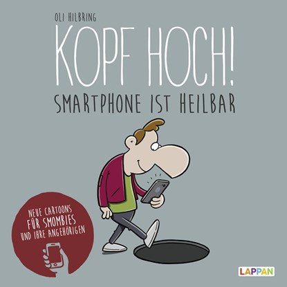 Kopf hoch!: Neue Cartoons für Smombies und ihre Angehörigen, Oli Hilbring - Gebonden - 9783830363316
