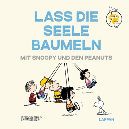 Peanuts Geschenkbuch: Lass die Seele baumeln mit Snoopy und den Peanuts, Charles M. Schulz - Gebonden - 9783830364597