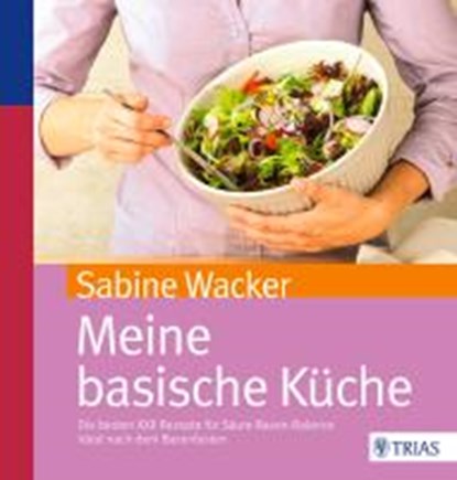 Meine basische Küche, WACKER,  Sabine - Paperback - 9783830468318