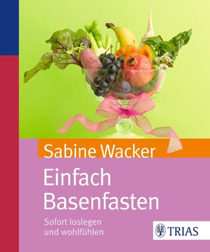 Einfach Basenfasten, Sabine Wacker - Paperback - 9783830468875