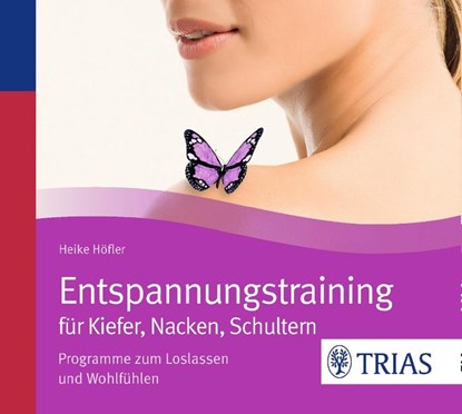 Entspannungstraining für Kiefer, Nacken, Schultern, Heike Höfler - AVM - 9783830469865