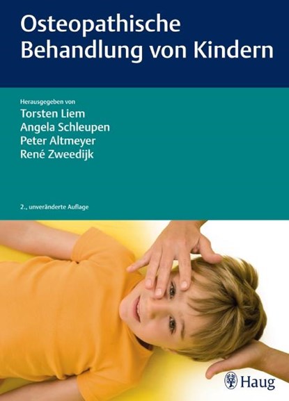 Osteopathische Behandlung von Kindern, Torsten Liem ; Angela Schleupen ; Peter Altmeyer ; Rene Zweedijk - Gebonden - 9783830475095
