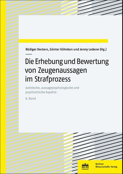 Die Erhebung und Bewertung von Zeugenaussagen im Strafprozess. Band 6, Rüdiger Deckers ; Günter Köhnken ; Jenny Lederer - Paperback - 9783830555957