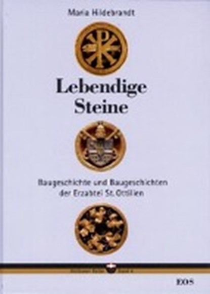 Lebendige Steine. Baugeschichte und Baugeschichten der Erzabtei St. Ottilien, HILDEBRANDT,  Maria - Gebonden - 9783830672630