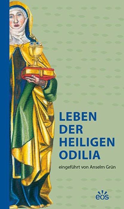 Leben der heiligen Odilia, Anselm Grün - Gebonden - 9783830679844