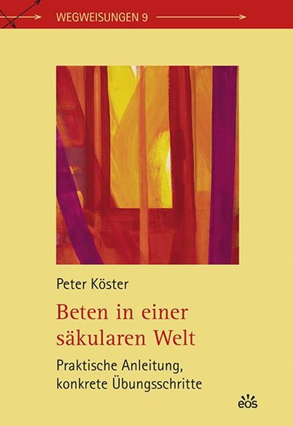 Beten in einer säkularen Welt, Peter Köster - Paperback - 9783830680062