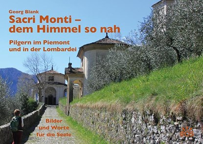 Sacri Monti - dem Himmel so nah, Georg Blank - Paperback - 9783830680925