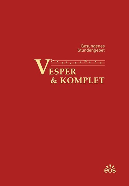 Vesper und Komplet - Gesungenes Stundengebet, Erzabtei Sankt Ottilien - Gebonden - 9783830681472