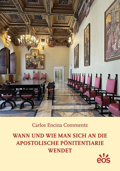Wann und wie man sich an die Apostolische Pönitentiarie wendet, Carlos Encina Commentz - Paperback - 9783830682394