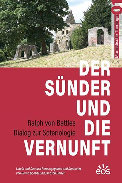 Der Sünder und die Vernunft - Ralph von Battles Dialog zur Soteriologie, Bernd Goebel ; Janosch Dörfel - Paperback - 9783830682608