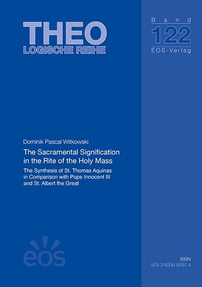 The Sacramental Signification in the Rite of the Holy Mass, Dominik Pascal Witkowski - Paperback - 9783830682974