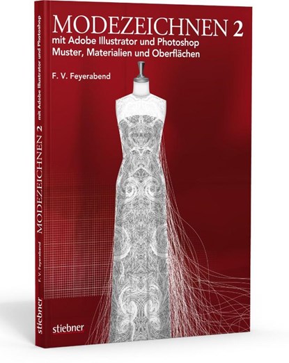 Modezeichnen 2 mit Adobe Illustrator und Photoshop, F. Volker Feyerabend - Paperback - 9783830708797