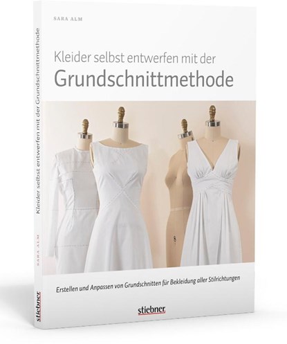 Kleider selbst entwerfen mit der Grundschnittmethode, Sara Alm - Paperback - 9783830709794