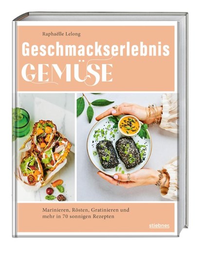Geschmackserlebnis Gemüse, Raphaëlle Lelong - Gebonden - 9783830710820