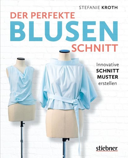 Der perfekte Blusen-Schnitt, Stefanie Kroth - Paperback - 9783830720836
