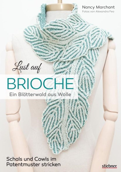 Lust auf Brioche: Ein Blätterwald aus Wolle., Nancy Marchant - Paperback - 9783830720867