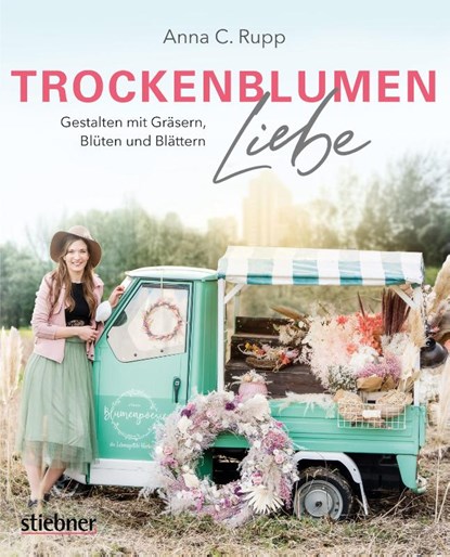 Trockenblumen Liebe, Anna C. Rupp - Paperback - 9783830720928