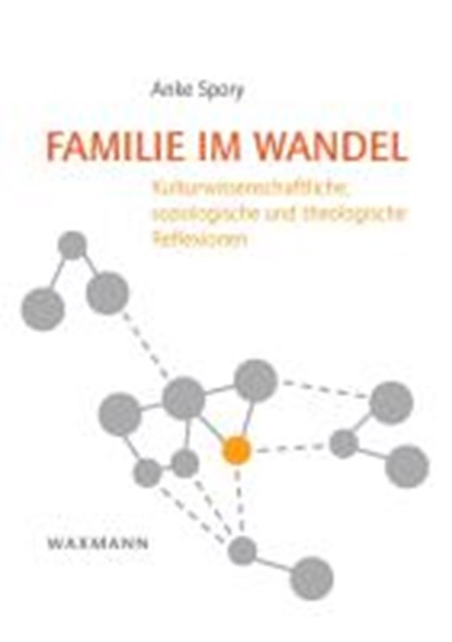Familie im Wandel, SPORY,  Anke - Paperback - 9783830928775