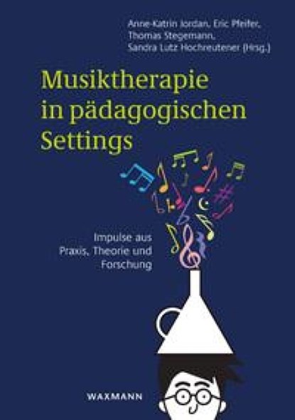 Musiktherapie in pädagogischen Settings, Anne-Katrin Jordan ; Eric Pfeifer ; Thomas Stegemann - Paperback - 9783830937227