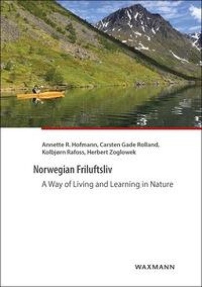 Norwegian Friluftsliv, Annette R. Hofmann ; Carsten Gade Rolland ; Kolbjørn Rafoss ; Herbert Zoglowek - Paperback - 9783830938514
