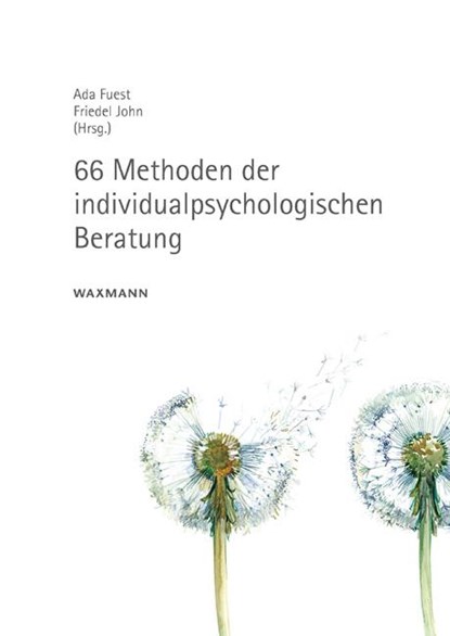 66 Methoden der individualpsychologischen Beratung, Ada Fuest ;  Friedel John - Paperback - 9783830939764