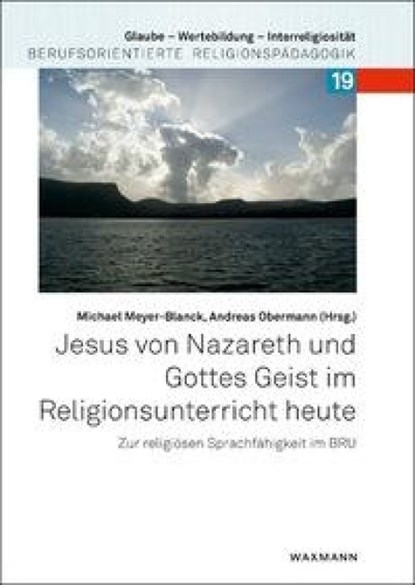 Jesus von Nazareth und Gottes Geist im Religionsunterricht heute, Michael Meyer-Blanck ; Andreas Obermann - Paperback - 9783830942979