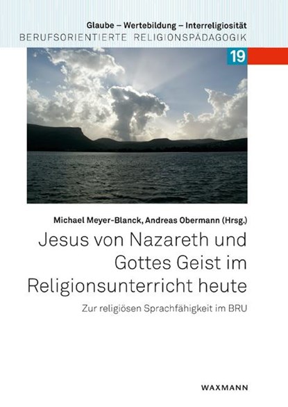 Jesus von Nazareth und Gottes Geist im Religionsunterricht heute, Michael Meyer-Blanck ;  Andreas Obermann - Paperback - 9783830942979