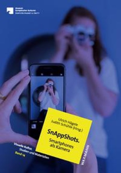 SnAppShots. Smartphones als Kamera, Ulrich Hägele ; Judith Schühle - Paperback - 9783830943297