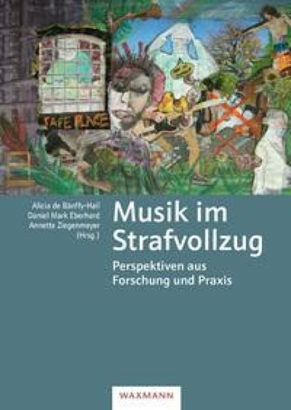 Musik im Strafvollzug, Alicia de Bánffy-Hall ; Daniel Mark Eberhard ; Annette Ziegenmeyer - Paperback - 9783830944072