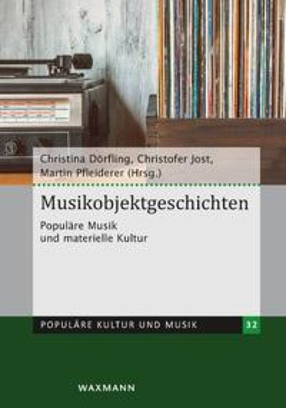 Musikobjektgeschichten, Christina Dörfling ; Christofer Jost ; Martin Pfleiderer - Paperback - 9783830944423