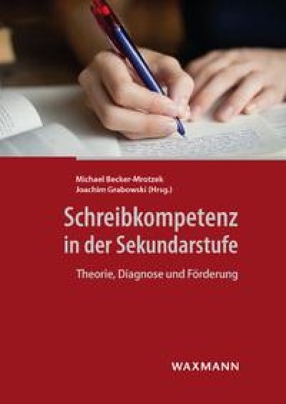 Schreibkompetenz in der Sekundarstufe, Michael Becker-Mrotzek ; Joachim Grabowski - Paperback - 9783830944744