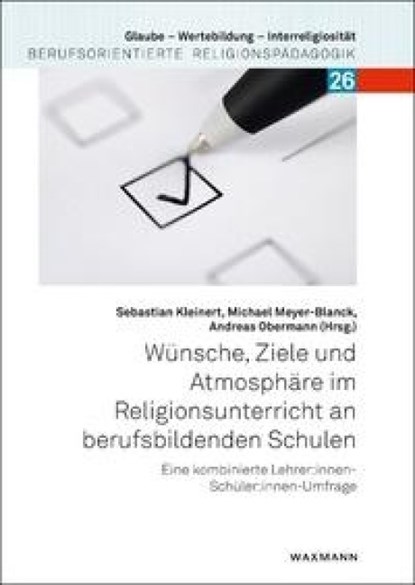 Wünsche, Ziele und Atmosphäre im Religionsunterricht an berufsbildenden Schulen, Sebastian Kleinert ; Michael Meyer-Blanck ; Andreas Obermann - Paperback - 9783830945222