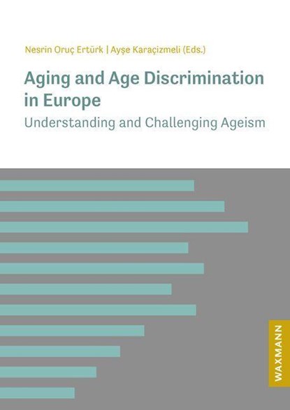 Aging and Age Discrimination in Europe, Nesrin Oruç Ertürk ; Ayse Karaçizmeli - Paperback - 9783830945338
