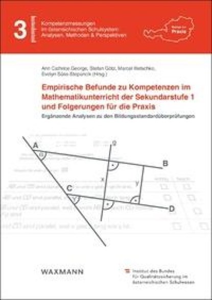 Empirische Befunde zu Kompetenzen im Mathematikunterricht der Sekundarstufe 1 und Folgerungen für die Praxis, Ann Cathrice George ; Stefan Götz ; Marcel Illetschko - Paperback - 9783830945581