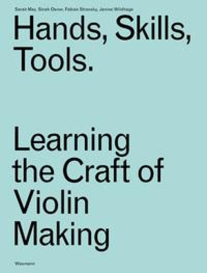 Hands, Skills, Tools, Sarah May ; Sinah Osner ; Fabian Stransky ; Janine Wildhage - Paperback - 9783830945727