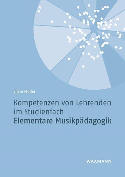 Kompetenzen von Lehrenden im Studienfach Elementare Musikpädagogik, Silvia Müller - Paperback - 9783830945956
