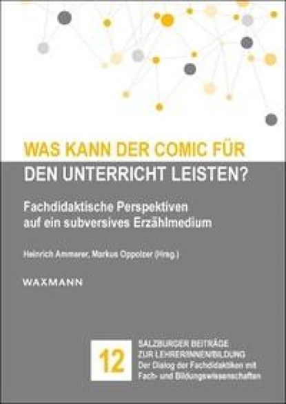 Was kann der Comic für den Unterricht leisten?, Heinrich Ammerer ; Markus Oppolzer - Paperback - 9783830946236