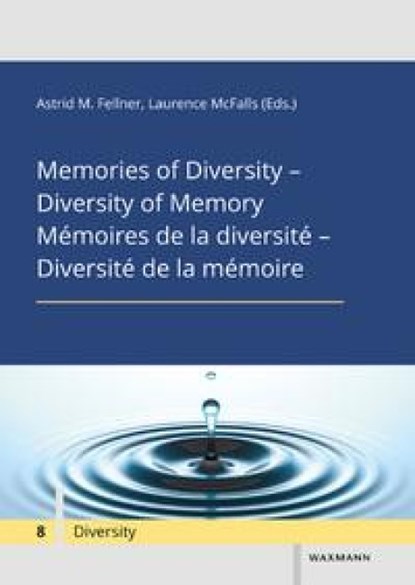 Memories of Diversity - Diversity of MemoryMémoires de la diversité - Diversité de la mémoire, Astrid M. Fellner ; Laurence Mcfalls - Paperback - 9783830946809