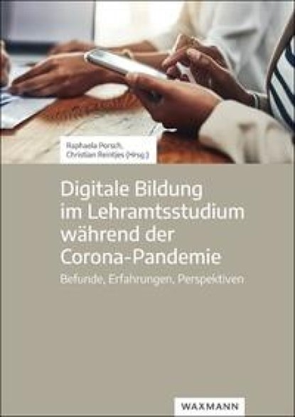 Digitale Bildung im Lehramtsstudium während der Corona-Pandemie, Raphaela Porsch ; Christian Reintjes - Paperback - 9783830946946