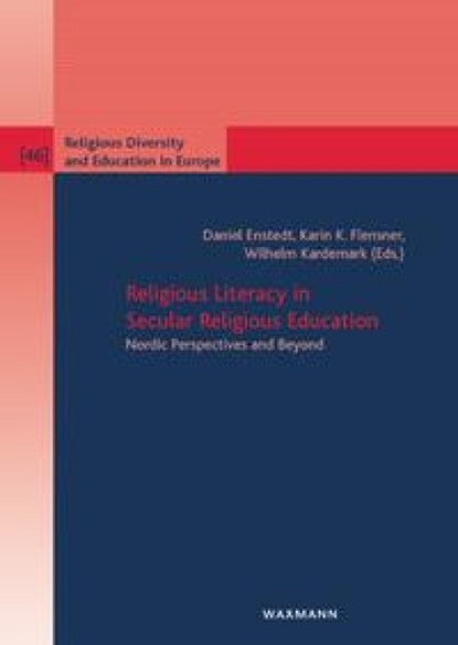 Religious Literacy in Secular Religious Education, Karin K. Flensner ; Wilhelm Kardemark ; Daniel Enstedt - Paperback - 9783830947523