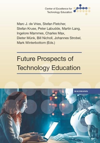 Future Prospects of Technology Education, Marc J. de Vries ; Johannes Strobel ; Mark Winterbottom - Paperback - 9783830947813