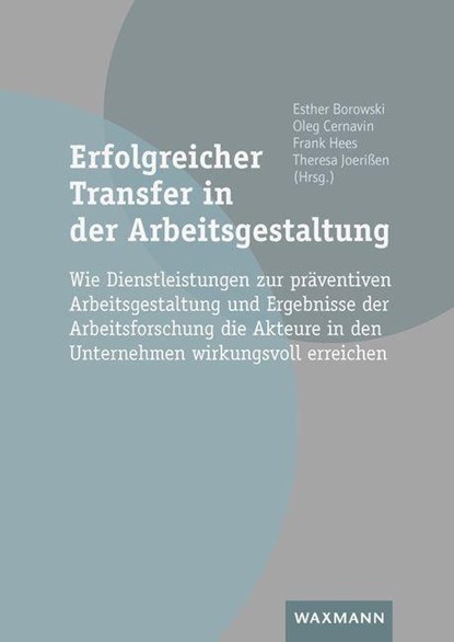Erfolgreicher Transfer in der Arbeitsgestaltung, Esther Borowski ;  Oleg Cernavin ;  Frank Hees ;  Theresa Joerißen - Gebonden - 9783830948087