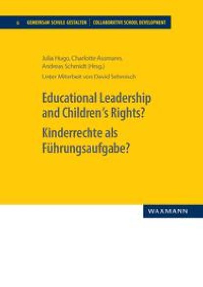 Educational Leadership and Children´s Rights? Kinderrechte als Führungsaufgabe?, Julia Hugo ; Charlotte Assmann ; Andreas Schmidt - Paperback - 9783830948254