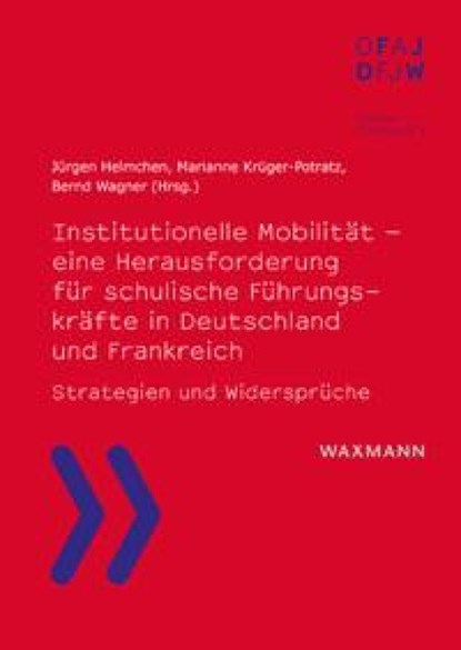 Institutionelle Mobilität - eine Herausforderung für schulische Führungskräfte in Deutschland und Frankreich, Marianne Krüger-Potratz ; Jürgen Helmchen ; Bernd Wagner - Paperback - 9783830949794