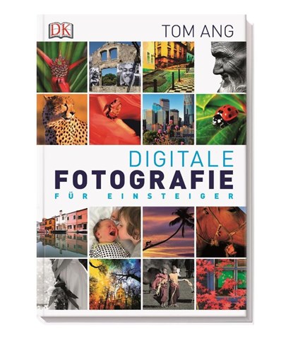 Digitale Fotografie für Einsteiger, Tom Ang - Paperback - 9783831027217