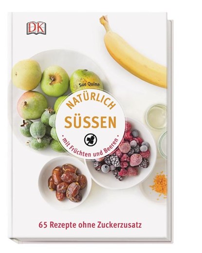 Natürlich süßen mit Früchten und Beeren, Sue Quinn - Gebonden - 9783831029433