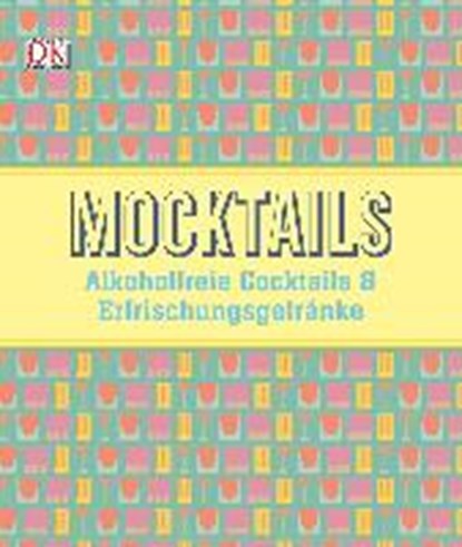 Mocktails, KHANNA,  Vikas - Gebonden - 9783831033003
