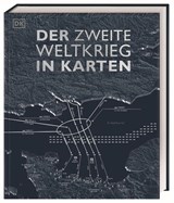 Der Zweite Weltkrieg in Karten - Simon Adams ; Tony Allan ; Kay Celtel ; Reg G. Grant - 9783831040247