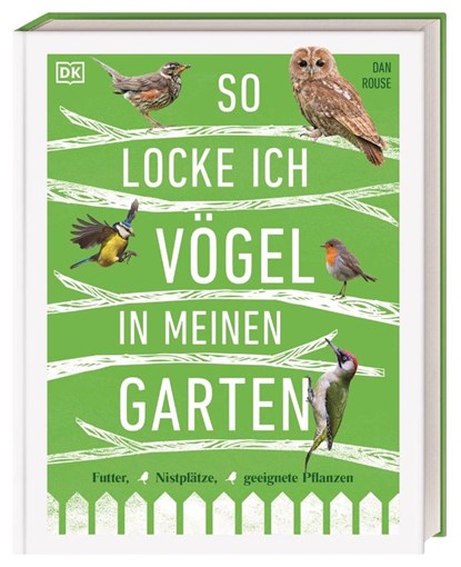 So locke ich Vögel in meinen Garten, Dan Rouse - Gebonden - 9783831041589